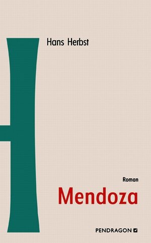 Buchcover Mendoza | Hans Herbst | EAN 9783865322951 | ISBN 3-86532-295-6 | ISBN 978-3-86532-295-1