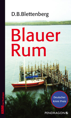 Buchcover Blauer Rum | D.B. Blettenberg | EAN 9783865325150 | ISBN 3-86532-515-7 | ISBN 978-3-86532-515-0