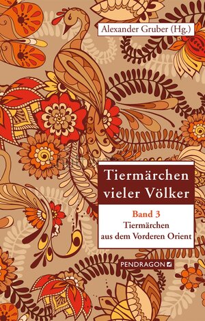 Buchcover Tiermärchen aus dem Vorderen Orient | Alexander Gruber | EAN 9783865325549 | ISBN 3-86532-554-8 | ISBN 978-3-86532-554-9