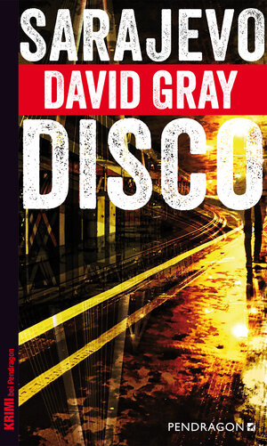 Buchcover Sarajevo Disco | David Gray | EAN 9783865325983 | ISBN 3-86532-598-X | ISBN 978-3-86532-598-3