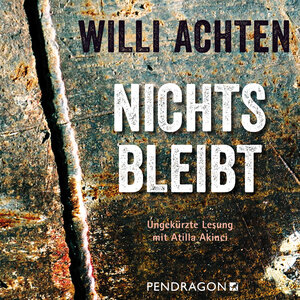 Buchcover Nichts bleibt | Willi Achten | EAN 9783865326256 | ISBN 3-86532-625-0 | ISBN 978-3-86532-625-6