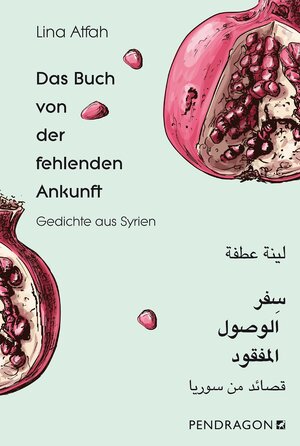 Buchcover Das Buch von der fehlenden Ankunft | Lina Atfah | EAN 9783865326416 | ISBN 3-86532-641-2 | ISBN 978-3-86532-641-6
