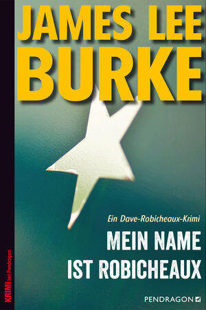Buchcover Mein Name ist Robicheaux | James Lee Burke | EAN 9783865326584 | ISBN 3-86532-658-7 | ISBN 978-3-86532-658-4