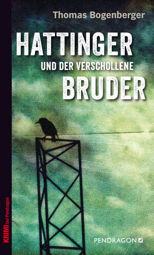 Buchcover Hattinger und der verschollene Bruder | Thomas Bogenberger | EAN 9783865328366 | ISBN 3-86532-836-9 | ISBN 978-3-86532-836-6