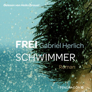 Buchcover Freischwimmer | Gabriel Herlich | EAN 9783865328441 | ISBN 3-86532-844-X | ISBN 978-3-86532-844-1