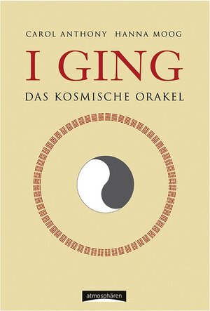 I Ging - Das kosmische Orakel