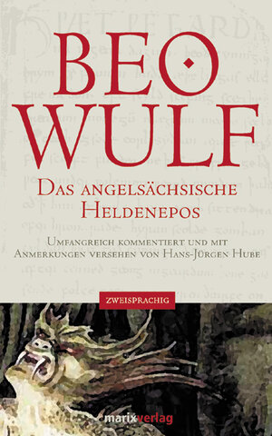 Beowulf: Das angelsächsiche Heldenepos über nordische Könige. Neue Prosaübersetzung, Originaltext, versgetreue Stabreimfassung