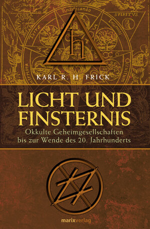 Licht und Finsternis: Gnostisch-theosopische und freimaurerische-okkulte Geheimgesellschaften bis zur Wende des 20. Jahrhunderts