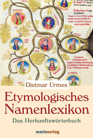 Etymologisches Namenlexikon: Das Herkunftswörterbuch