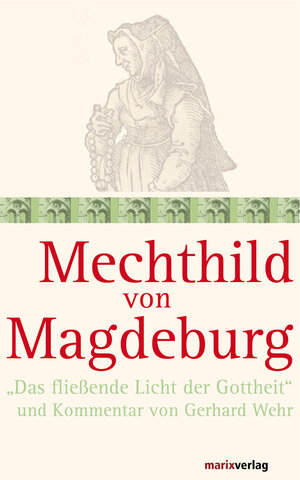 Buchcover Mechthild von Magdeburg | Mechthild von Magedburg | EAN 9783865392466 | ISBN 3-86539-246-6 | ISBN 978-3-86539-246-6