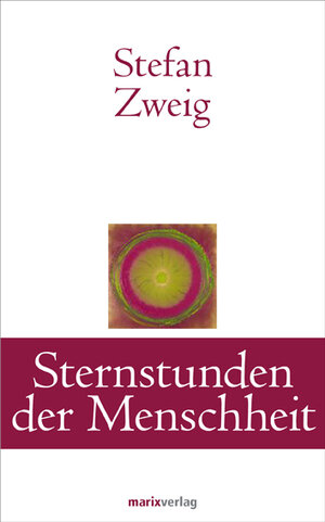 Buchcover Sternstunden der Menschheit | Stefan Zweig | EAN 9783865393036 | ISBN 3-86539-303-9 | ISBN 978-3-86539-303-6