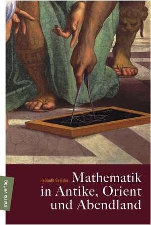 Buchcover Mathematik in Antike, Orient und Abendland | Helmuth Gericke | EAN 9783865393531 | ISBN 3-86539-353-5 | ISBN 978-3-86539-353-1