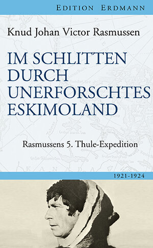 Buchcover Im Schlitten durch unerforschtes Eskimoland | Knud Johan Victor Rasmussen | EAN 9783865398642 | ISBN 3-86539-864-2 | ISBN 978-3-86539-864-2
