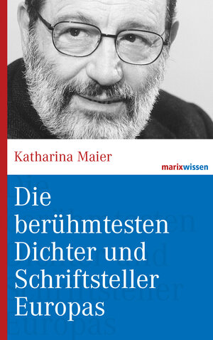 Buchcover Die berühmtesten Dichter und Schriftsteller Europas | Katharina Maier | EAN 9783865399144 | ISBN 3-86539-914-2 | ISBN 978-3-86539-914-4