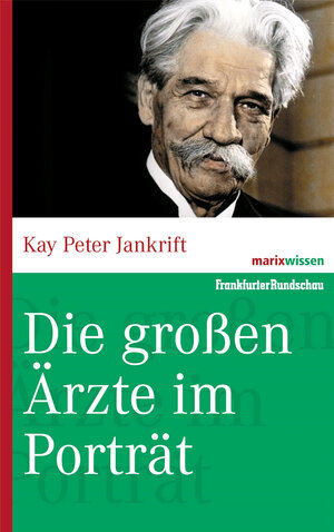 Buchcover Die großen Ärzte im Porträt | Kay Peter Jankrift | EAN 9783865399205 | ISBN 3-86539-920-7 | ISBN 978-3-86539-920-5