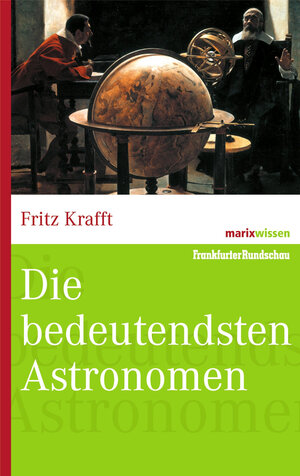 Buchcover Die bedeutendsten Astronomen | Fritz Krafft | EAN 9783865399236 | ISBN 3-86539-923-1 | ISBN 978-3-86539-923-6