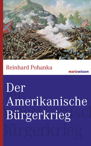 Buchcover Der Amerikanische Bürgerkrieg | Reinhard Pohanka | EAN 9783865399250 | ISBN 3-86539-925-8 | ISBN 978-3-86539-925-0