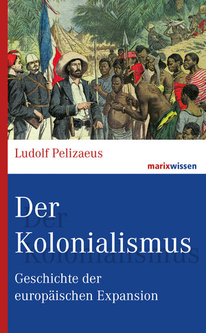 Buchcover Der Kolonialismus | Ludolf Pelizaeus | EAN 9783865399410 | ISBN 3-86539-941-X | ISBN 978-3-86539-941-0