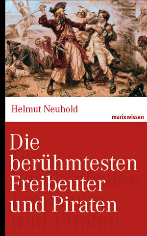 Buchcover Die berühmtesten Freibeuter und Piraten | Helmut Neuhold | EAN 9783865399731 | ISBN 3-86539-973-8 | ISBN 978-3-86539-973-1