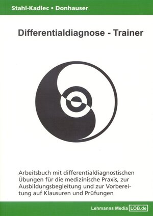 Buchcover Differentialdiagnose - Trainer / Arbeitsbuch mit differentialdiagnostischen Übungen | Claudia Stahl-Kadlec | EAN 9783865411204 | ISBN 3-86541-120-7 | ISBN 978-3-86541-120-4