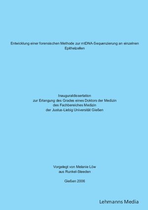 Buchcover Entwicklung einer forensischen Methode zur mtDNA-Sequenzierung an einzelnen Epthelzellen | Melanie Löw | EAN 9783865412263 | ISBN 3-86541-226-2 | ISBN 978-3-86541-226-3