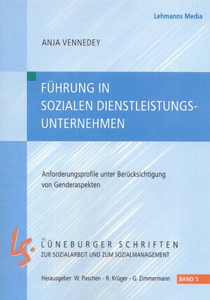 Buchcover Führung in sozialen Dienstleistungsunternehmen | Anja Vennedey | EAN 9783865412454 | ISBN 3-86541-245-9 | ISBN 978-3-86541-245-4