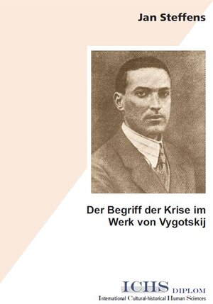Buchcover Der Begriff der Krise im Werk von Vygotskij | Jan Steffens | EAN 9783865414632 | ISBN 3-86541-463-X | ISBN 978-3-86541-463-2
