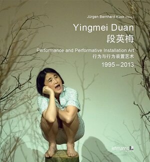 Buchcover Yingmei Duan - Performance and Performative Installation Art 1995 - 2013 段英梅 - 行为与行为装置艺术1995 - 2013  | EAN 9783865416032 | ISBN 3-86541-603-9 | ISBN 978-3-86541-603-2
