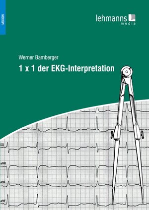 Buchcover 1x1 der EKG-Interpretation | Werner Bamberger | EAN 9783865417084 | ISBN 3-86541-708-6 | ISBN 978-3-86541-708-4