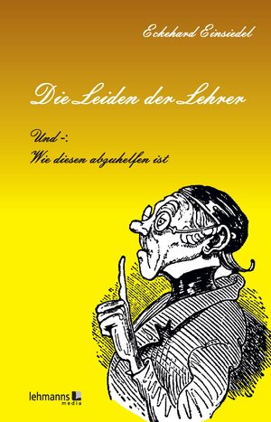 Buchcover Die Leiden der Lehrer | Eckehard Einsiedel | EAN 9783865419200 | ISBN 3-86541-920-8 | ISBN 978-3-86541-920-0