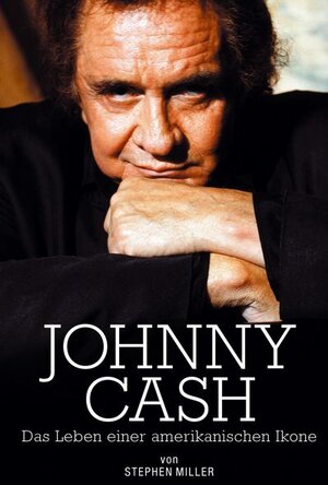 Johnny Cash. Das Leben einer amerikanischen Ikone