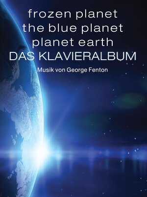 Buchcover Frozen Planet, The Blue Planet, Planet Earth: Das Klavieralbum  | EAN 9783865438126 | ISBN 3-86543-812-1 | ISBN 978-3-86543-812-6