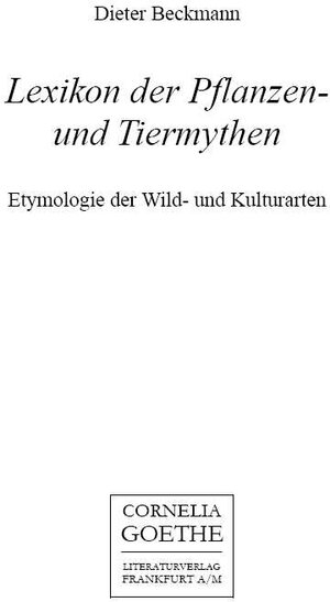 Lexikon der Pflanzen- und Tiermythen. Etymologie der Wild- und Kulturarten