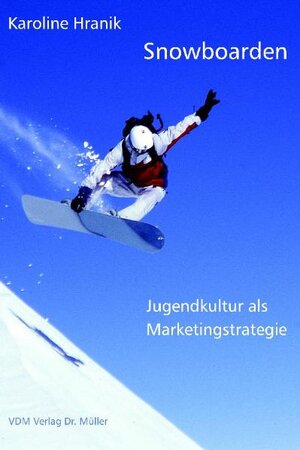 Snowboarden: Jugendkultur als Marketingstrategie