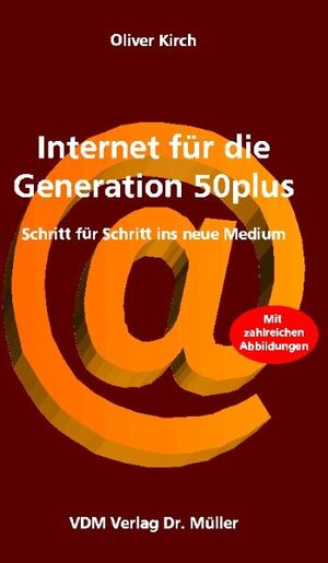 Internet für die Generation 50plus. Schritt für Schritt ins neue Medium