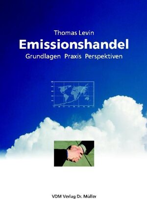 Emissionshandel: Grundlagen, Praxis, Perspektiven