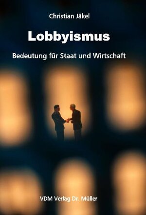 Lobbyismus: Bedeutung für Staat und Wirtschaft