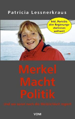 Merkel Macht Politik: Und wo sonst noch die Weiblichkeit regiert