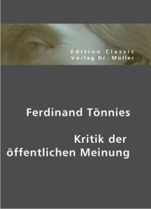 Ferdinand Tönnies. Kritik der öffentlichen Meinung