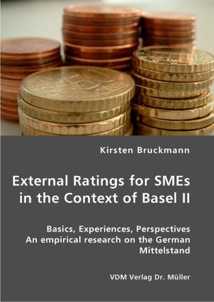 Buchcover External Ratings for SMEs in the Context of Basel II | Kirsten Bruckmann | EAN 9783865509956 | ISBN 3-86550-995-9 | ISBN 978-3-86550-995-6