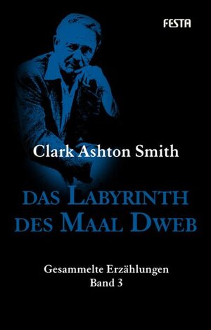 Buchcover Das Labyrinth des Maal Dweb | Clark Ashton Smith | EAN 9783865521286 | ISBN 3-86552-128-2 | ISBN 978-3-86552-128-6