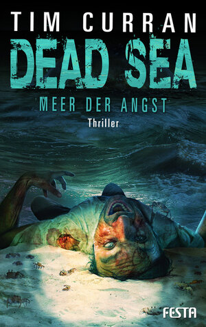 Buchcover DEAD SEA - Meer der Angst | Tim Curran | EAN 9783865522566 | ISBN 3-86552-256-4 | ISBN 978-3-86552-256-6