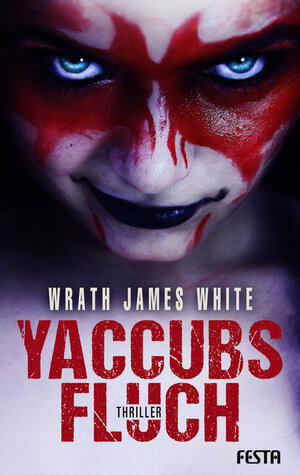 Buchcover Yaccubs Fluch | Wrath James White | EAN 9783865523310 | ISBN 3-86552-331-5 | ISBN 978-3-86552-331-0