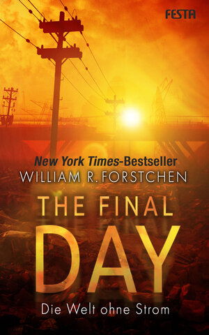 Buchcover The Final Day - Die Welt ohne Strom | William R. Forstchen | EAN 9783865527233 | ISBN 3-86552-723-X | ISBN 978-3-86552-723-3