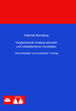 Buchcover Vergleichende Analyse aktueller und mittelalterlicher Amoktaten | Gabriele Bensberg | EAN 9783865534217 | ISBN 3-86553-421-X | ISBN 978-3-86553-421-7