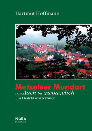 Buchcover Metzelser Mundart | Hartmut Hoffmann | EAN 9783865570215 | ISBN 3-86557-021-6 | ISBN 978-3-86557-021-5