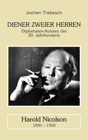 Buchcover Diener zweier Herren - Harold Nicolson | Jochen Trebesch | EAN 9783865570864 | ISBN 3-86557-086-0 | ISBN 978-3-86557-086-4