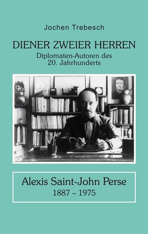 Buchcover Diener zweier Herren. Alexis Saint-John Perse | Jochen Trebesch | EAN 9783865571564 | ISBN 3-86557-156-5 | ISBN 978-3-86557-156-4