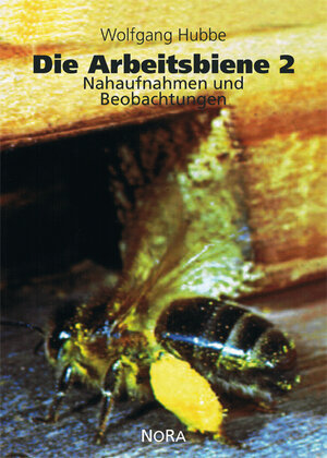 Buchcover Die Arbeitsbiene 2 | Wolfgang Hubbe | EAN 9783865572233 | ISBN 3-86557-223-5 | ISBN 978-3-86557-223-3