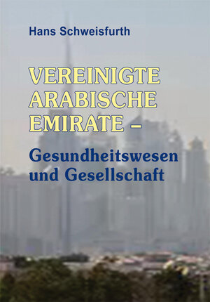 Buchcover Vereinigte Arabische Emirate | Hans Schweisfurth | EAN 9783865573858 | ISBN 3-86557-385-1 | ISBN 978-3-86557-385-8